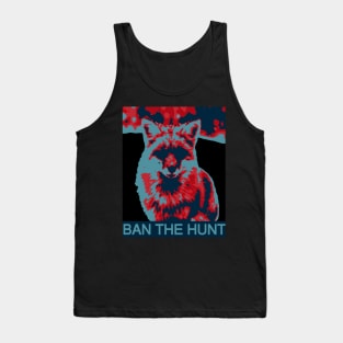 Stop Fox Hunting Tank Top